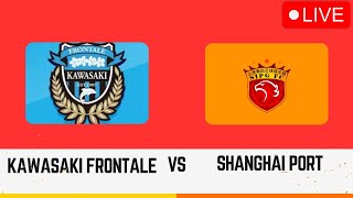 🔴 KAWASAKI FRONTALE VS SHANGHAI PORT AFC CHAMPIONS LEAGUE ELITE  MATCH PREVIEW amp PREDICTION [upl. by Leahcam330]