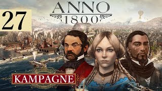 ANNO 1800 ⚓️ Kampagne ►27◄ Alles brennt Das Empire am Ende ─ Lets Play DEHD [upl. by Heffron]