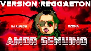 Amor Genuino  Ozuna Dancehall Trapeton Remix [upl. by Richela]