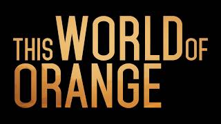 This World Of Orange  Trailer [upl. by Auberon]