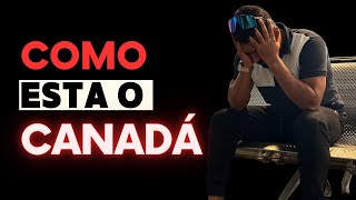 COMO ESTA O CANADÁ AINDA VALE A PENA MORAR OU ESTUDAR NO CANADÁ [upl. by Bills]