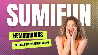 Sumifun Hemorrhoids External Internal Piles Treatment Cream [upl. by Nikaniki]