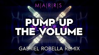 Pump Up the Volume  MARRS Gabriel Robella Remix [upl. by Rolyak]