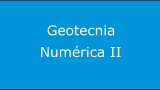 Geotecnia Numérica II  1c2023  Clase 1 [upl. by Averil867]