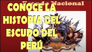 Conoce la historia del Escudo Nacional del Peru [upl. by Htebazila]