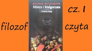 M Bułgakow Bułhakow Mistrz i Małgorzata  cz I  DOWÓD NA ISTNIENIE [upl. by Rimisac131]