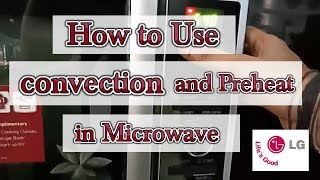 How to use Preheat and Convection in LG Microwave Oven Model no MC2883SMP or MC2886BRUM [upl. by Kasey]