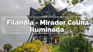 🌎🌄FILANDIA ‐ QUINDÍO  MIRADOR COLINA ILUMINADA 2022🌄 🌎 [upl. by Feinberg613]