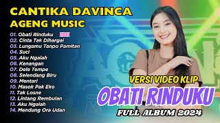 Cantika Davinca Full Album  Obati Rinduku  Cinta Tak Dihargai  Ageng Music [upl. by Yellah]