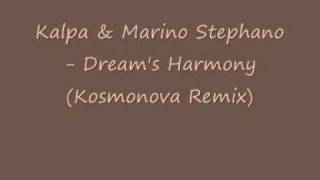 Kalpa amp Marino Stephano  Dreams Harmony Kosmonova Remix [upl. by Eaton79]