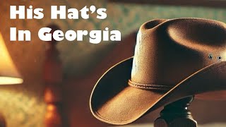 His Hat’s In Georgia [upl. by Namron34]