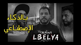 Gnawi  LBELYA prod by RAPREMIXبالذكاء الإصطناعي🔥😮 [upl. by Pergrim]