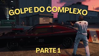 O GOLPE DO COMPLEXO ATO 1  PARTE 1 [upl. by Snapp]