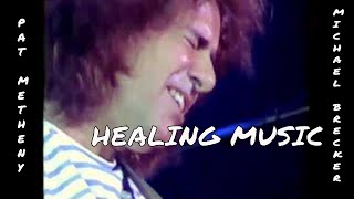 HEALING MUSIC FOR A YEAR RUN AMOK  Pat Metheny and Michael Brecker [upl. by Anavi]