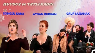 Huysuz ve Tatlı Kadın 20 Bölüm  Konuklar Songül Karlı Grup Sağanak Aydan Burhan [upl. by Lyndsay]