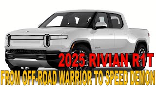 From OffRoad Warrior to Speed Demon The 2025 Rivian R1T Shocking Performance [upl. by Mylan]