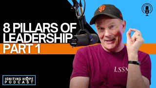 8 Pillars of Leadership Part 1  The Igniting Hope Podcast [upl. by Ivzt]