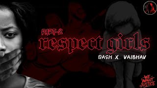 RESPECT THE GIRLS PART 2  DASH X VAIBHAV  HIP HOP PRESENTS [upl. by Akceber]