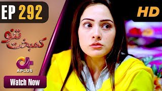 Pakistani Drama  Kambakht Tanno  Episode 292  Aplus Dramas  Nousheen Ahmed Ali Josh C2U1 [upl. by Ennahgem]