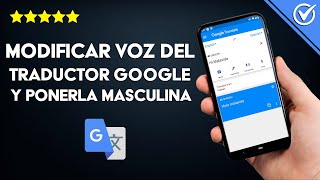 Cómo Modificar o Cambiar la Voz del Traductor de Google para Ponerla Masculina [upl. by Adneram]