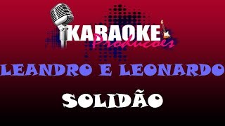 LEANDRO E LEONARDO  SOLIDÃO  KARAOKE [upl. by Jeanna711]