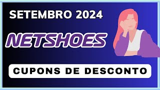 CUPONS de DESCONTO NETSHOES SETEMBRO 2024  CUPOM NETSHOES PRIMEIRA COMPRA TENIS NIKE NETSHOES CUPOM [upl. by Gitel]