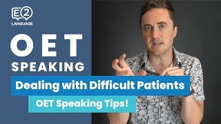 OET Speaking  Dealing with difficult patients [upl. by Mcquillin]