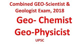 UPSC Geochemist Geophysicist COMBINED GEOSCIENTIST AND GEOLOGIST EXAMINATION 2018 [upl. by Hcirdeirf966]