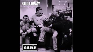 Oasis  Slide Away Extended Version [upl. by Eriuqs]