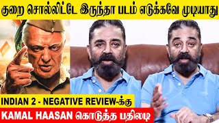 Indian 2  Kamal Haasan Reply To Negative Review amp Criticism  Shankar  Siddharth  Tamil Cinema [upl. by Asaeret322]