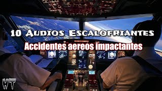 10 GRABACIONES de AUDIO mas ESCALOFRIANTES en ACCIDENTES AEREOS  CAJAS NEGRAS ACCIDENTES de AVIONES [upl. by Yeldnarb]