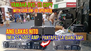 mapa bilib ka dito👉 new Imix SS5002 amplifier sa performance nya  Yamaha DXS15 copy [upl. by Adli]