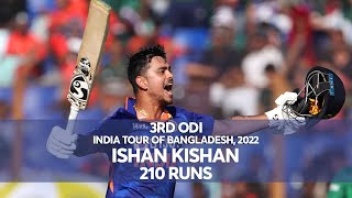 Ishan Kishans 210 Runs Against Bangladesh  3rd ODI  India tour of Bangladesh 2022 [upl. by Bonacci915]