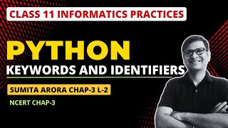 Keywords and Identifiers  Python Fundamentals  Class 11 Informatics Practices [upl. by Ulrica]