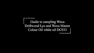 Guide to sampling Woca Driftwood Lye and Woca Master Colour Oil white oil DC033 [upl. by Ernesta]