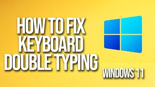 How To Fix Keyboard Double Typing Windows 11 [upl. by Norton167]