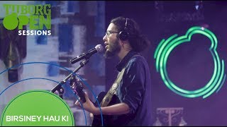 Birsiney Hau Ki  The Elements  Tuborg Open Sessions [upl. by Tahmosh]