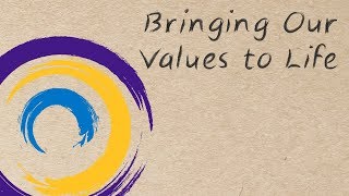 Bringing Our Values To Life [upl. by Reel]