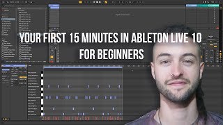 Your First 15 Minutes in Ableton Live 10 for Beginners [upl. by Yemiaj]