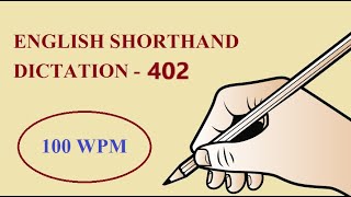 ENGLISH SHORTHAND DICTATION  402  100 WPM [upl. by Penn]