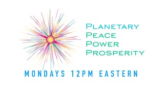 Planetary Peace Power and Prosperity  072924 [upl. by Eibur255]