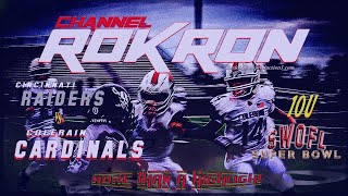 ROK SWOFL Super Bowl  COLERAIN CARDINALS vs CINCINNATI RAIDERS [upl. by Karl]