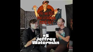 Mental Breakdown Podcast Ep 5 Jeffrey Waterman [upl. by Areval]