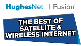 Satellite amp Wireless Hybrid Internet  Fast amp Responsive Rural Network  HughesNet Fusion [upl. by Sabsay]