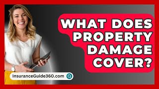 What Does Property Damage Cover  InsuranceGuide360com [upl. by Tjon179]