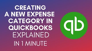 How To Create A New Expense Category In Quickbooks [upl. by Perkin]