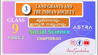 LAND GRANTS AND THE INDIAN SOCIETY  CHAPTER 3  Social  Class 9  IN MALAYALAM [upl. by Adigun]