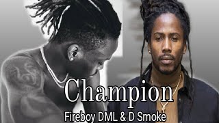 Fireboy DML amp D Smoke  Champion lyrics  YouTube Im a king Im a champion a motherfucking champion [upl. by Yennej]