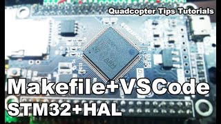 Use makefile to compile the code with vscode for STM32  STM32 quadcopter build tips  Tutorial EP 1 [upl. by Merlin226]