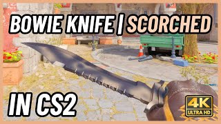 ★ CS2 Bowie Knife Scorched  CS2 Knife InGame Showcase 4K [upl. by Vladamir]